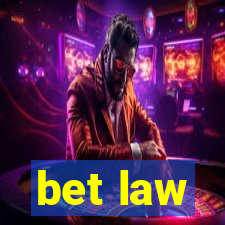 bet law